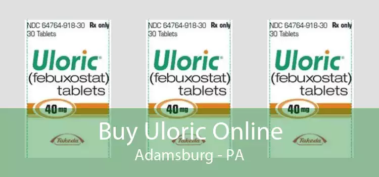 Buy Uloric Online Adamsburg - PA