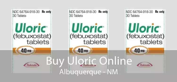 Buy Uloric Online Albuquerque - NM