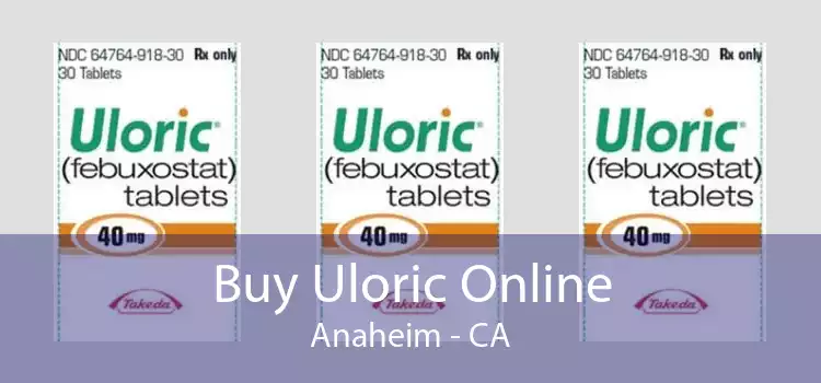 Buy Uloric Online Anaheim - CA