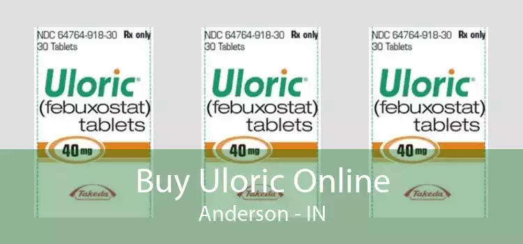 Buy Uloric Online Anderson - IN