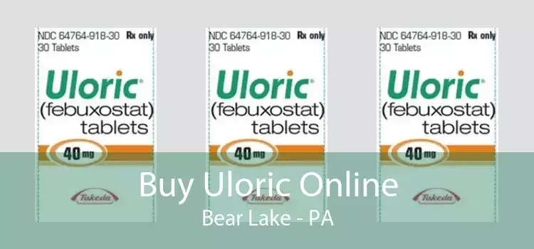 Buy Uloric Online Bear Lake - PA