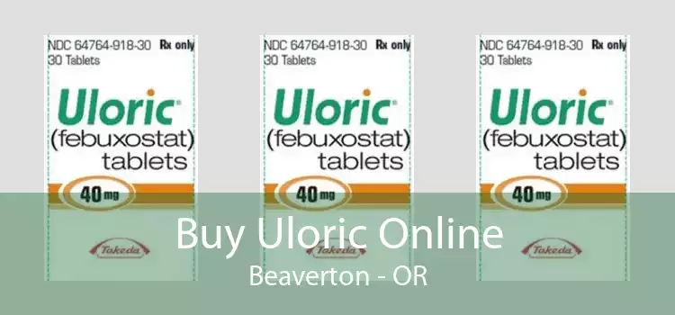 Buy Uloric Online Beaverton - OR