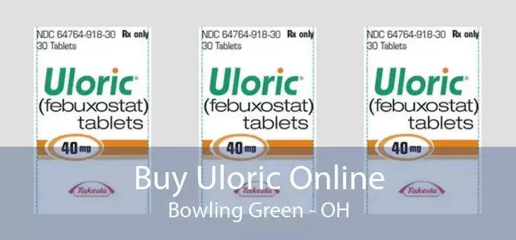 Buy Uloric Online Bowling Green - OH