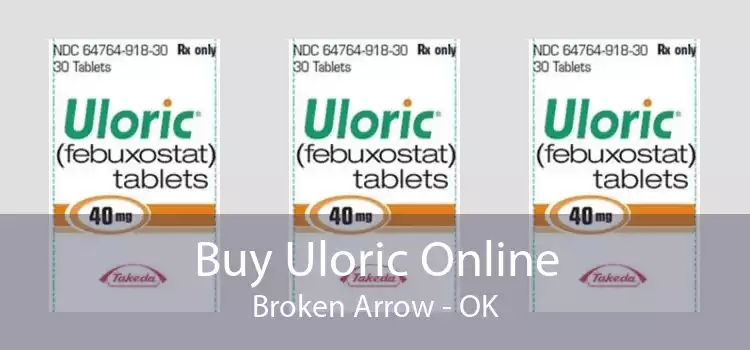 Buy Uloric Online Broken Arrow - OK