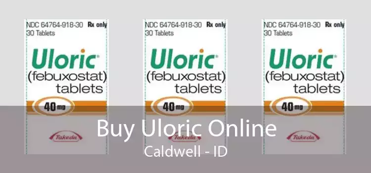 Buy Uloric Online Caldwell - ID