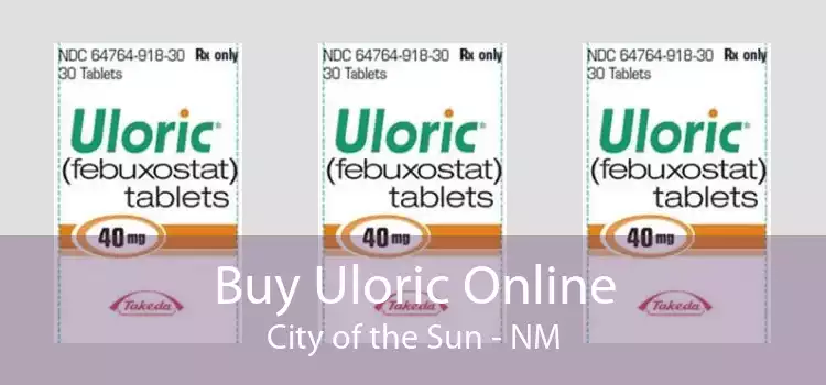 Buy Uloric Online City of the Sun - NM