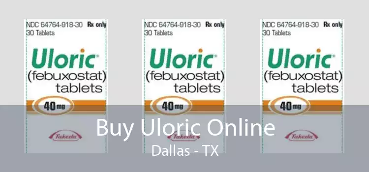 Buy Uloric Online Dallas - TX