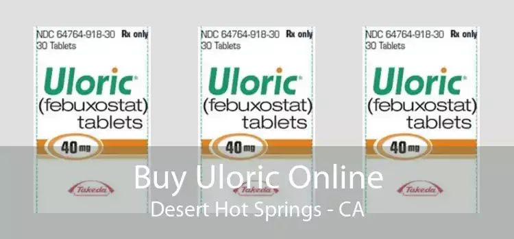 Buy Uloric Online Desert Hot Springs - CA