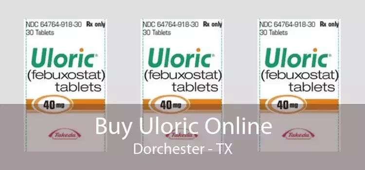 Buy Uloric Online Dorchester - TX