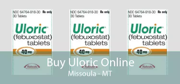 Buy Uloric Online Missoula - MT